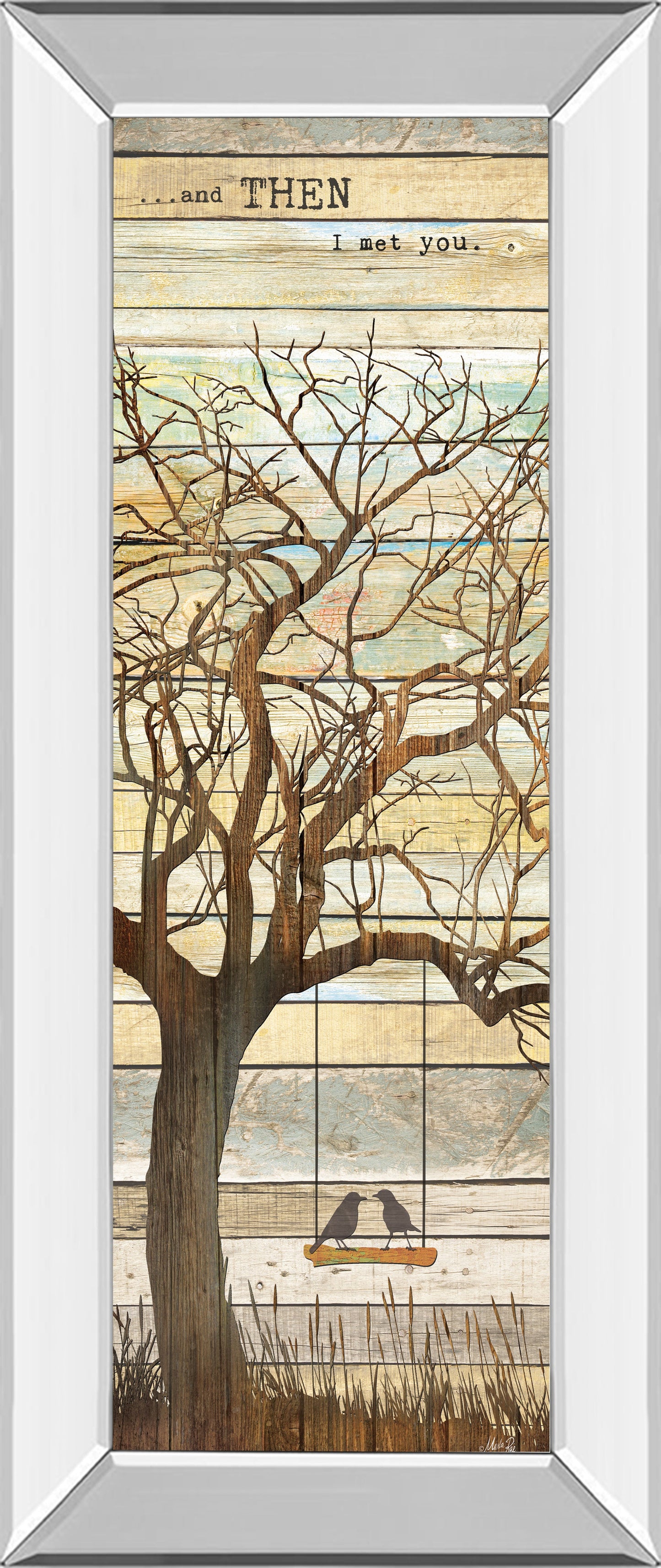 Mirrored Frame And Then I Met You By Marla Rae