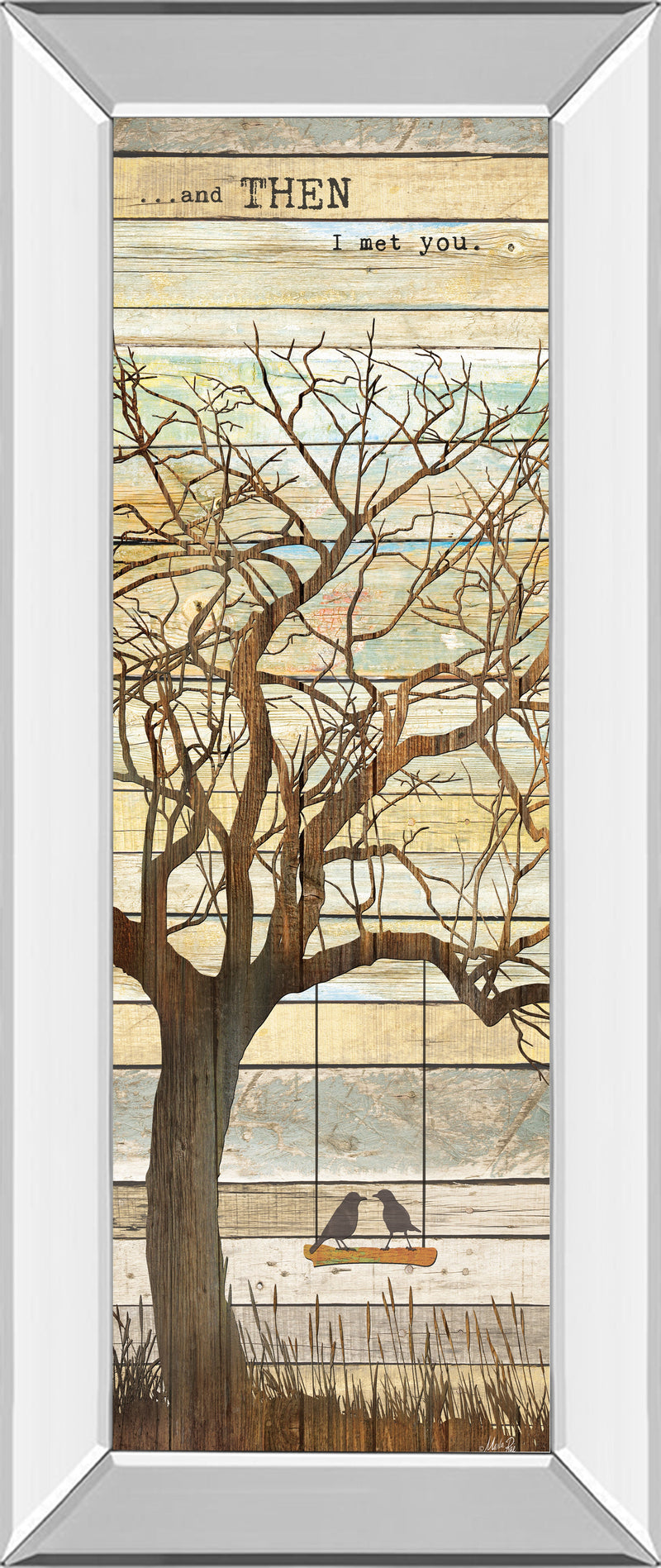 Mirrored Frame And Then I Met You By Marla Rae