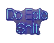 ''Do Epic Shit'' Neon Typography