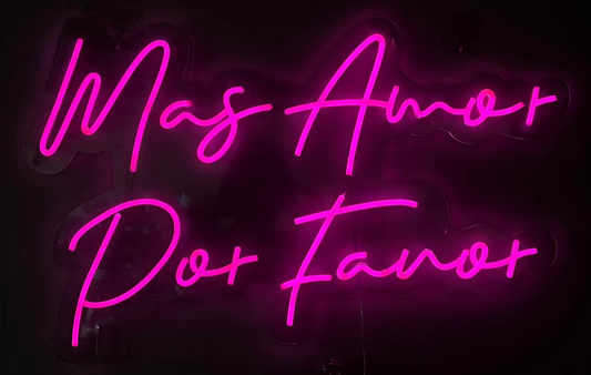 Mas Amor Por Favor LED Neon on Acrylic