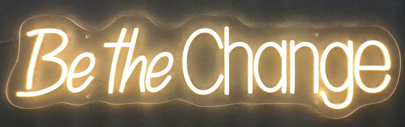 ''Be the Change'' Neon Typography