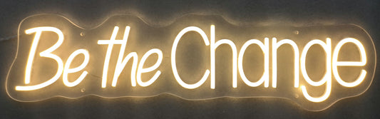 ''Be the Change'' Neon Typography