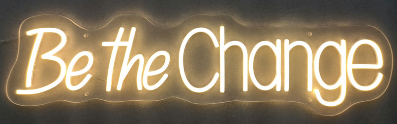 ''Be the Change'' Neon Typography